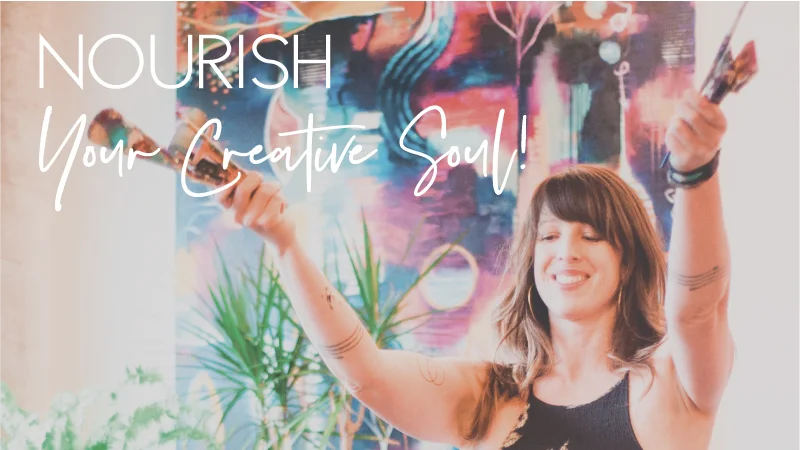 Nourish your creative soul Nourish your creative soul