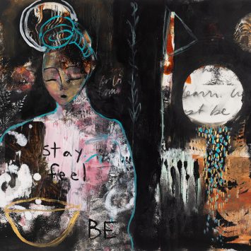 Stay Feel Be, 2023 <br>22 x 30